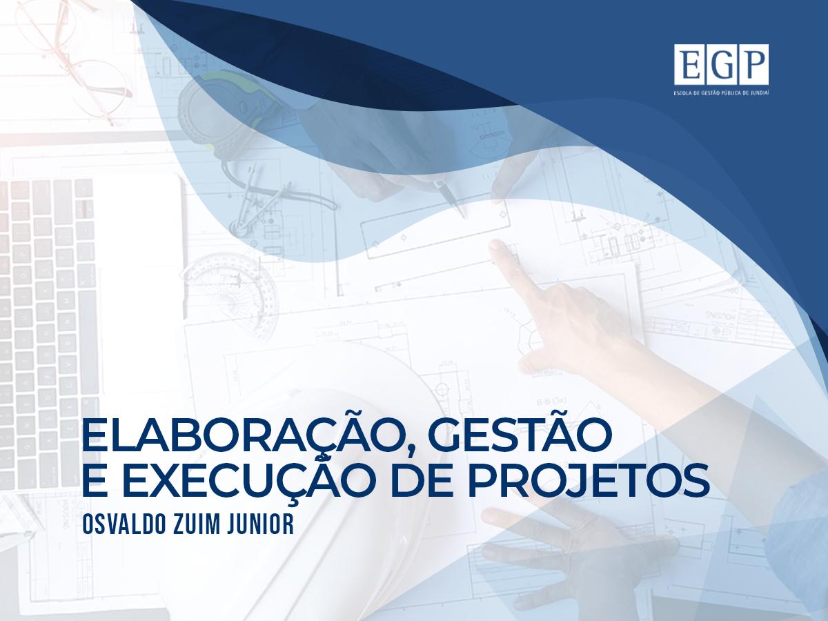Elaboração, Gestão e Execução de Projetos – Escola de Gestão Pública